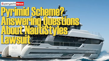 "Bering Yachts is a Pyrimid Scheme"! Answering Questions about NautiStyles Lawsuit | SY News Ep544