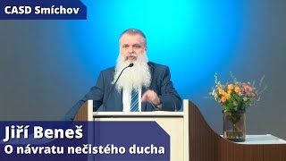 Jiří Beneš • dopolední bohoslužba • 20.5.2023 • O návratu nečistého ducha