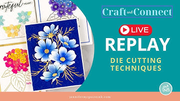 LIVE REPLAY: Die Cutting Tips and Techniques!