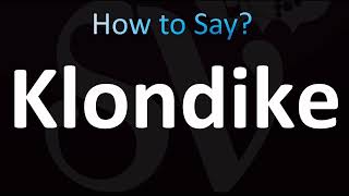 How to Pronounce Klondike (CORRECTLY!)
