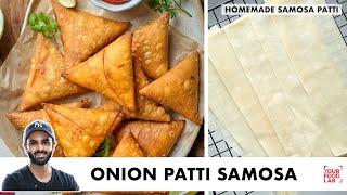 Onion Patti Samosa | Home-Made Samosa Patti | Irani Samosa | प्याज़ पट्टी समोसा | Chef Sanjyot Keer
