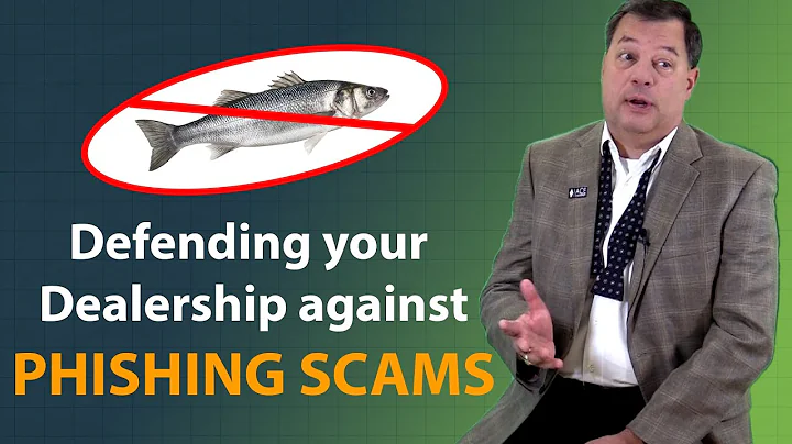 Defending Your Dealership against PHISHING SCAMS