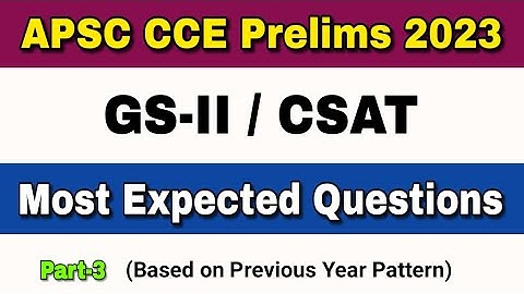 APSC CCE Prelims 2023 : Most Expected Questions on CSAT (GS-II) | APSC Prelims CSAT | APSC CSAT