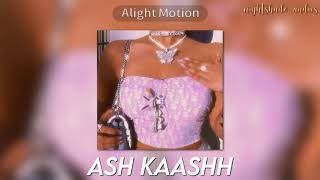 ash kaashh - edit audio (1nonly x lilbubblegum)