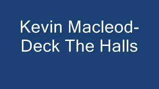 Kevin Macleod - Deck The Halls