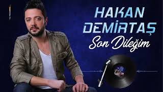 HAKAN DEMİRTAŞ -  Son Dileğim