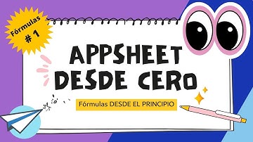 💥💥 [PASO A PASO]  06 -AppSheet  -  FORMULAS DESDE CERO... 🤨 para que sirve cada CAMPO EN UNA TABLA?