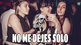 Daddy Yankee, Wisin y Yandel - No Me Dejes Solo  (Extended Dj V3NTRA)