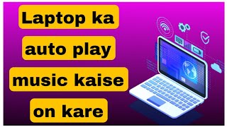 Laptop music auto play kaise on kare || desktop music auto play kaise chalu kare || screenshot 2