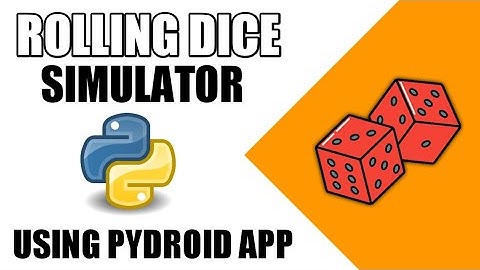 How to create a Rolling Dice Simulator Using Python? | Pydroid Tutorial | Python Tutorial