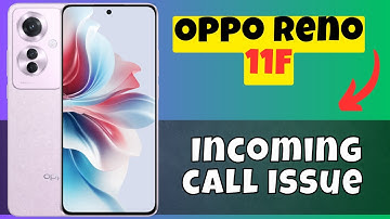 Oppo Reno 11F How to Fix Incoming Call Problem || Incoming call Issue