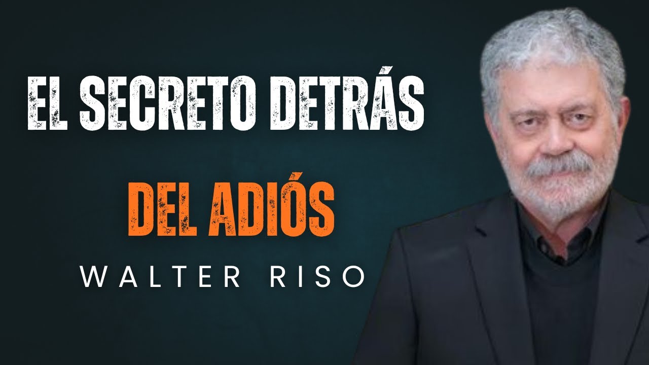 “Cuando Se Van de Tu Vida: El Secreto que Cambiará Tu Destino - WALTER RISO