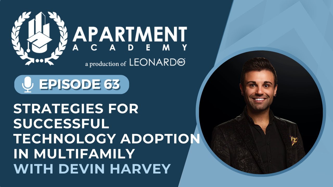 Ep 63: Strategies for Successful Technology Adoption in Multifamily with Devin Harvey