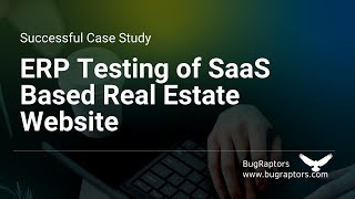 ERP Testing of SaaS Based Real Estate Software System - Case Study