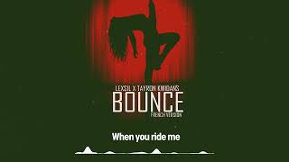 Lexsil ft Tayron Kwidans Bounce ( Official French Version Lyrics)