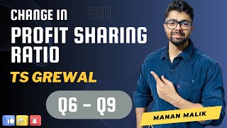 CHANGE IN PSR  | Q6, Q7, Q8, Q9 | TS GREWAL | Class 12 | ACCOUNTS | 2024