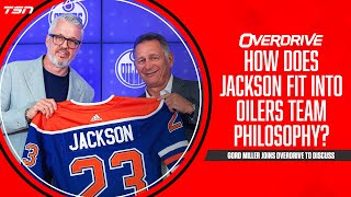 How does Jackson fit into Oilers team philosophy | OverDrive - Aug 3rd 2023 - Part 2