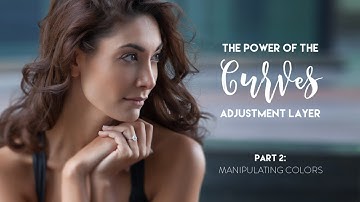 The Power of The Curves Adjustment Layer - Part 2: Manipulating Colors