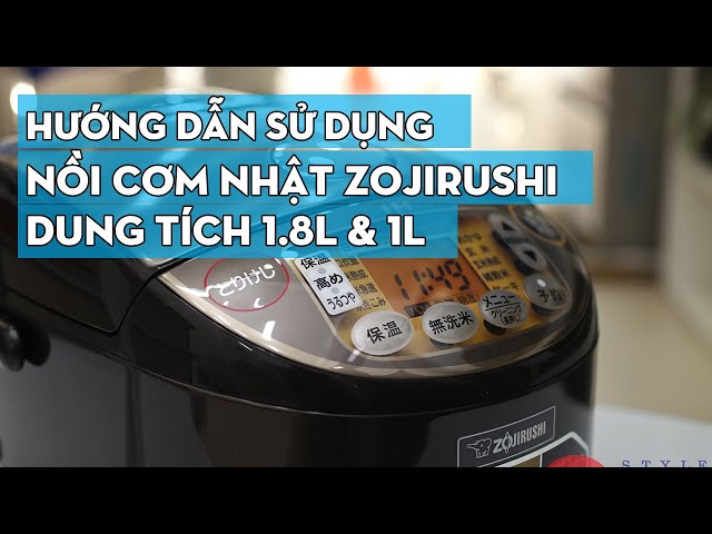 Hướng dẫn sử dụng nồi cơm nội địa nhật Zojirushi 1L & 1,8L