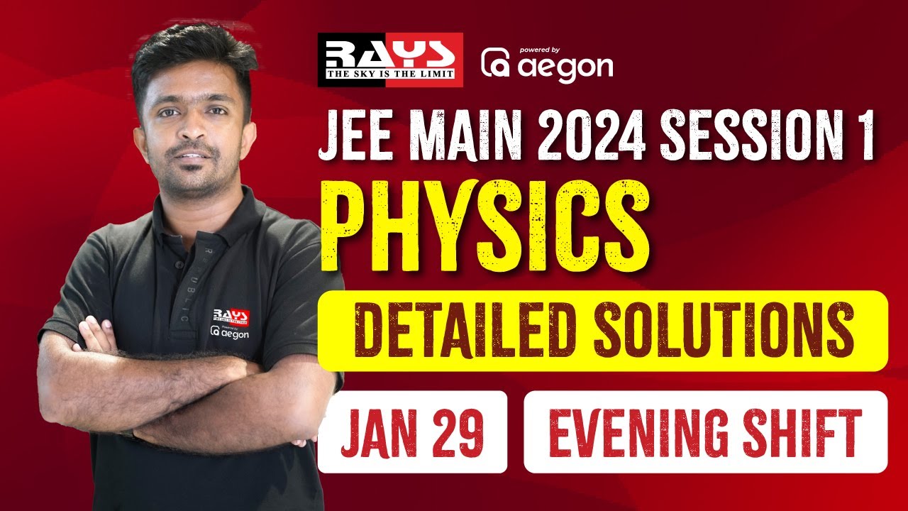 JEE MAIN | 2024 SESSION 1 | PHYSICS |DETAILED SOLUTIONS | JANUARY 29 ...