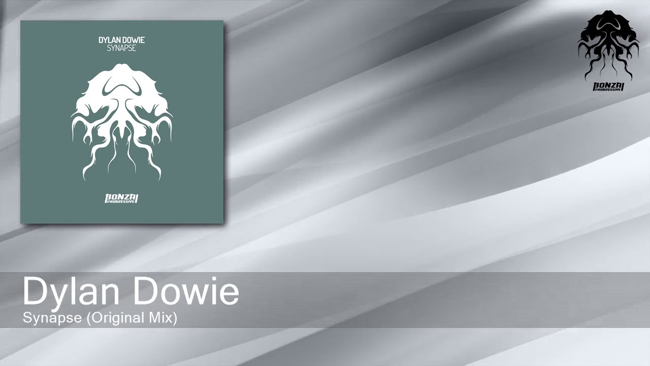 Dylan Dowie - Synapse - Original Mix (Bonzai Progressive)