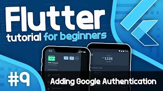 Flutter Tutorial For Beginners #9  Adding Google Authentication with Firebase