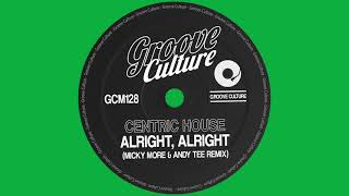 Download Lagu Centric House - Alright, Alright (Micky More \u0026 Andy Tee Remix) MP3