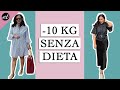 COME HO PERSO 10 KG SENZA DIETA