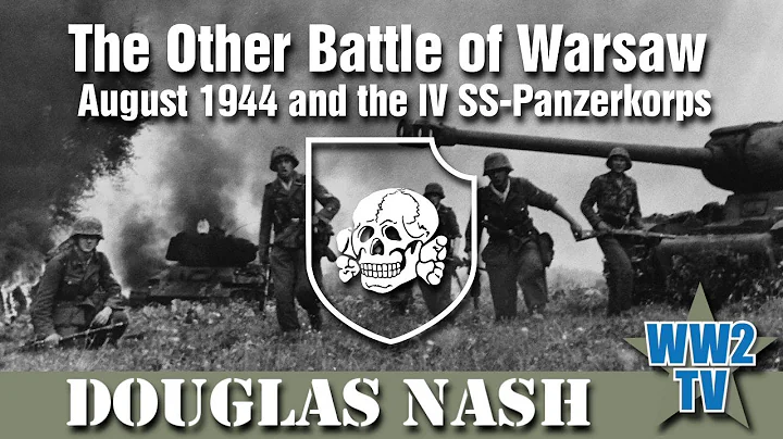 The Other Battle of Warsaw - August 1944 and the I...