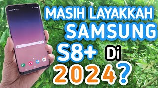 REVIEW SAMSUNG GALAXY S8 PLUS di 2024 - WORTH IT KAH⁉️