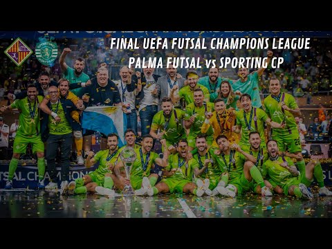 FUTSAL | Palma Futsal - Sporting CP (Final UEFA Futsal Champions League 2023)