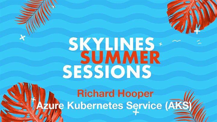 Azure Kubernetes Service (AKS) - Richard Hooper
