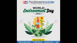 World Environment Day The Ultimate Knowledge Tuk