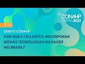 Conahp 2021: DEBATE - POR QUE É TÃO DIFÍCIL INCORPORAR NOVAS TECNOLOGIAS EM SAÚDE NO BRASIL?