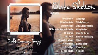 Blake Shelton Greatest Hits 🐚🐚 - Blake Shelton New Song 2023 🐚 Blake Shelton Playlist 2023 🐚