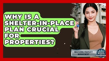 Why Is A Shelter-in-place Plan Crucial For Properties? - Mastering Property Management