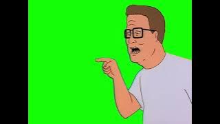Hank Hill 'LOSER! you're a loser! are you feeling sorry for yourself?' King of the Hill green screen