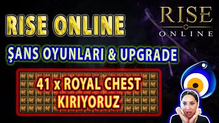 Rise Online // Şans Oyunları & Upgrade // 41 x ROYAL CHEST Kırıyoruz