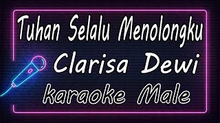 Tuhan Selalu Menolongku - Clarisa Dewi - Male ( KARAOKE HQ Audio )