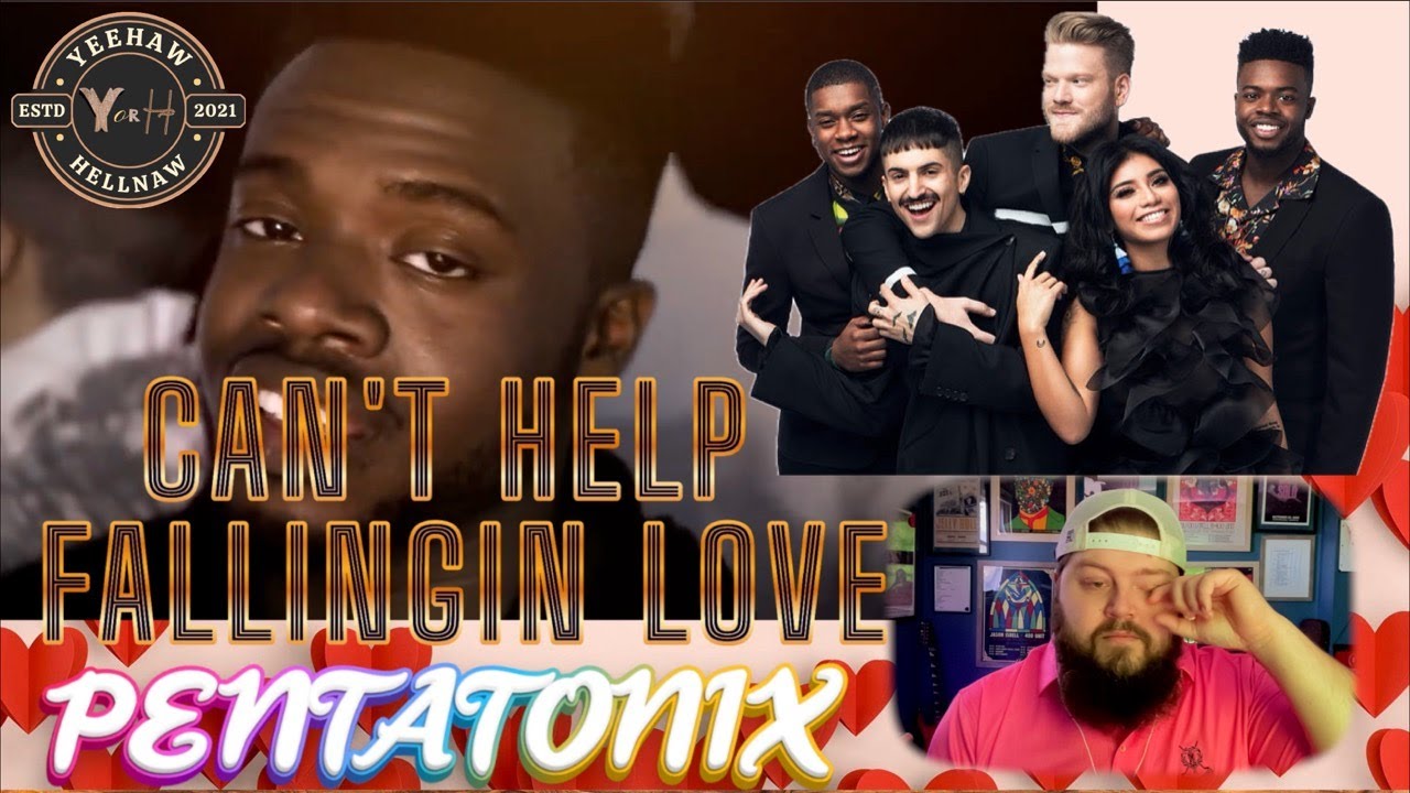 Yeehaw or Hellnaw: Can't Help Falling in Love by Pentatonix