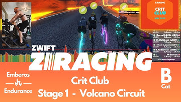 Zwift Racing  - Crit Club Stage 1 - Volcano Circuit  (B)