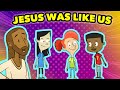 God's Story: Jesus was like us