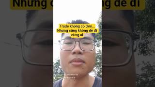 Trade không cô đơn…Nhưng cũng không dễ đi cùng ai.#Trading #DauTuHieuQua