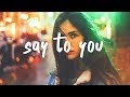 Ali Gatie - Say To You (Lyric Video)