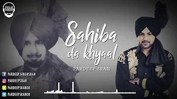 Sahiba Da Khyaal | Pardeep Sran | Cover Song | Kuldeep Manak | Folk2Fusion