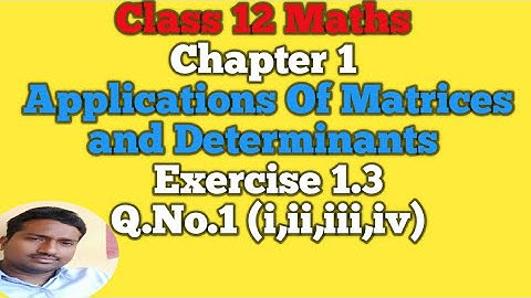 12th Maths | Exercise 1.3 Q.No.1 (i,ii,iii,iv)| Chapter 1 | Applications of Matrices and Determinant