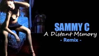 SAMMY C-  A DISTANT MEMORY -[REMIX] LATIN FREESTYLE