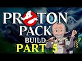 Proton Pack Build Part 5
