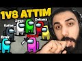 IMPOSTORUM AMA 1v8 ATTIM!! ÇOK ZOR ÇOOOK!! 🤣 | Barış Can