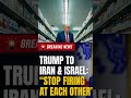 Trump Sends Urgent Message to Iran and Israel After New Attacks